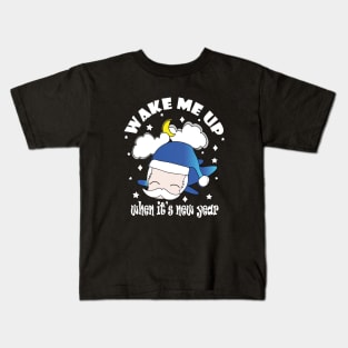 New Year Wake Me Up When It's New Year !! Kids T-Shirt